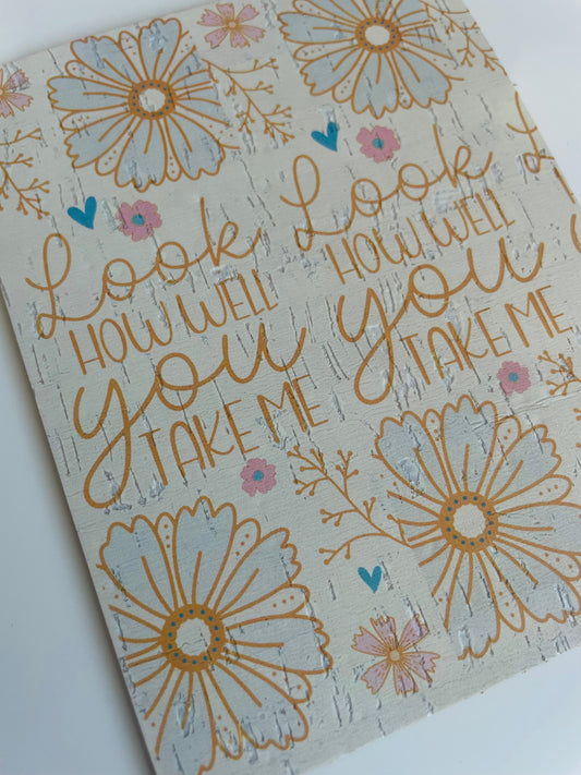 Look how well you take me