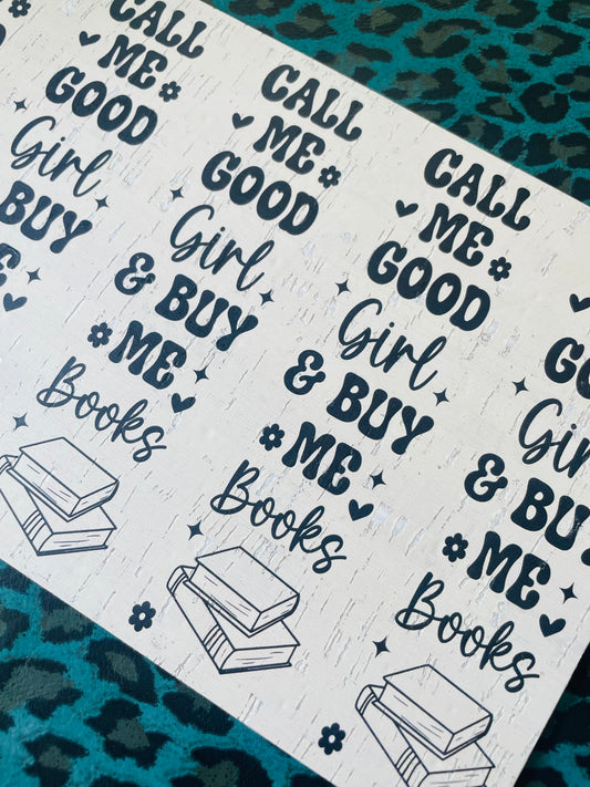 Call me good girl and buy me books