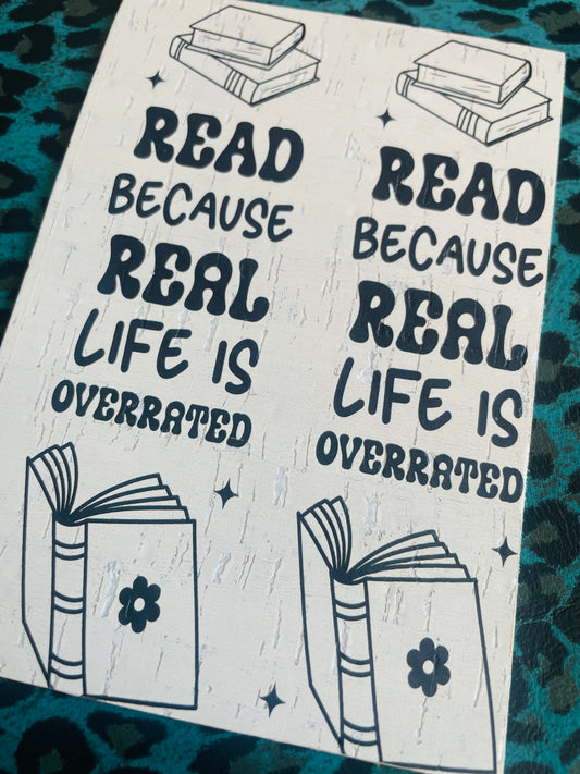 Read because real life is overrated