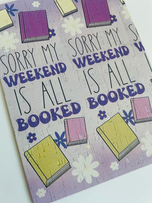 Sorry My Weekend Is All Booked